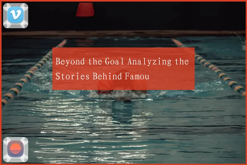 Beyond the Goal Analyzing the Stories Behind Famou